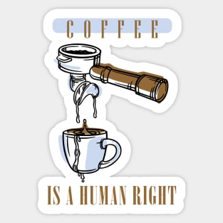 Coffee Is Human Right Sticker